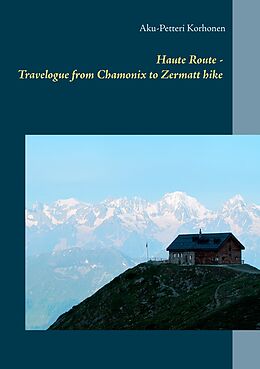 E-Book (epub) Haute Route - Travelogue from Chamonix to Zermatt hike von Aku-Petteri Korhonen