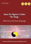 E-Book (epub) Lean Six Sigma in Sales - Yin Yang - von Antti Leijala