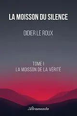 Broschiert La moisson du silence, tome i von Le roux-d