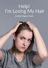 E-Book (epub) Help! I'm Losing My Hair von Annikki Hagros-Koski