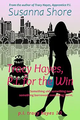 E-Book (epub) Tracy Hayes, P.I. for the Win (P.I. Tracy Hayes 10) von Susanna Shore