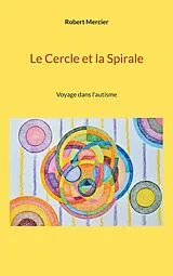 Kartonierter Einband (Kt) Le Cercle et la Spirale von Robert Mercier