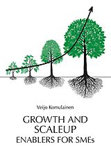 eBook (epub) Growth and Scaleup Enablers for SMEs de Veijo Komulainen