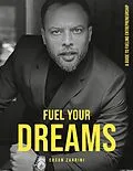 E-Book (epub) Fuel Your Dreams von Ehsan Zarrini