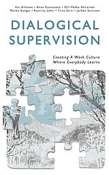 eBook (epub) Dialogical Supervision de Kai Alhanen, Anne Kansanaho, Olli-Pekka Ahtiainen