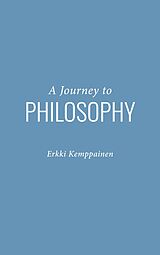 eBook (epub) A Journey to Philosophy de Erkki Kemppainen