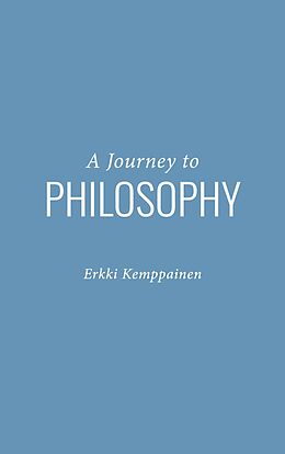 eBook (epub) A Journey to Philosophy de Erkki Kemppainen