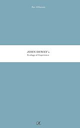 eBook (epub) John Dewey's Ecology of Experience de Kai Alhanen