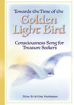 E-Book (epub) Towards the Time of the Golden Light Bird von Nina Kristiina Honkanen