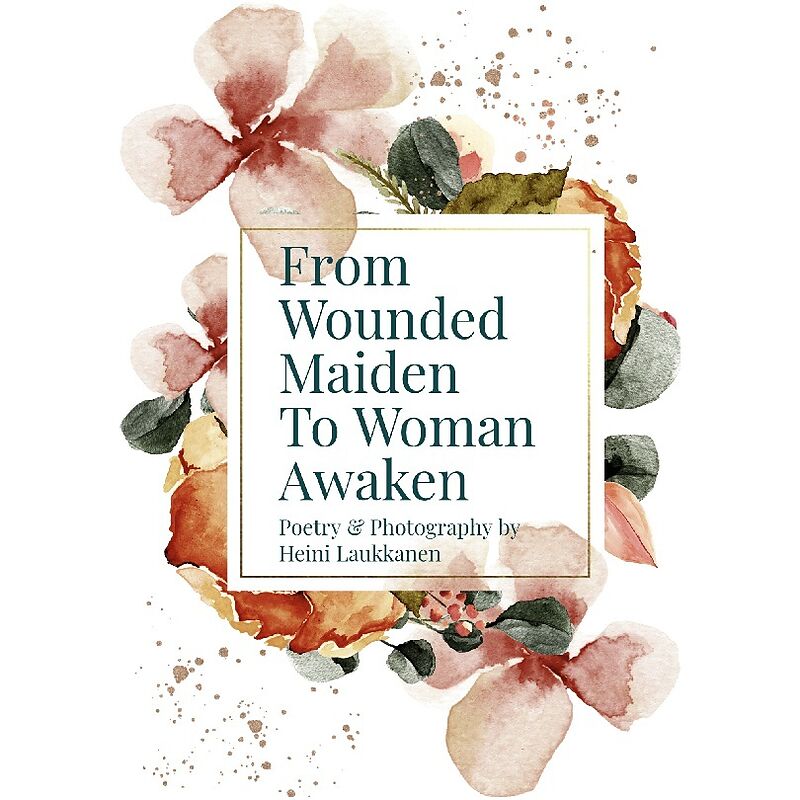 From Wounded Maiden To Woman Awaken