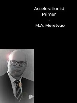 E-Book (epub) Accelerationist Primer von M. A. Meretvuo