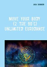 E-Book (epub) Move Your Body (2 The 90's) von Juha Soininen