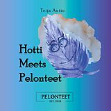 eBook (epub) Hotti Meets Pelonteet de Teija Autio