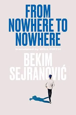 E-Book (epub) From Nowhere to Nowhere von Bekim Sejranovic