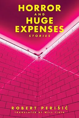 E-Book (epub) Horror and Huge Expenses von Robert Perisic