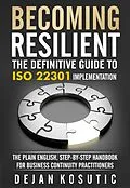 E-Book (epub) Becoming Resilient - The Definitive Guide to ISO 22301 Implementation von Dejan Kosutic