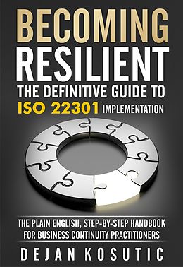 E-Book (epub) Becoming Resilient - The Definitive Guide to ISO 22301 Implementation von Dejan Kosutic