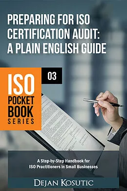 E-Book (epub) Preparing for ISO Certification Audit - A Plain English Guide von Dejan Kosutic