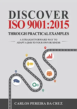E-Book (epub) Discover ISO 9001:2015 Through Practical Examples von Carlos Pereira da Cruz