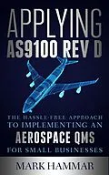 E-Book (epub) Applying AS9100 Rev D von Mark Hammar