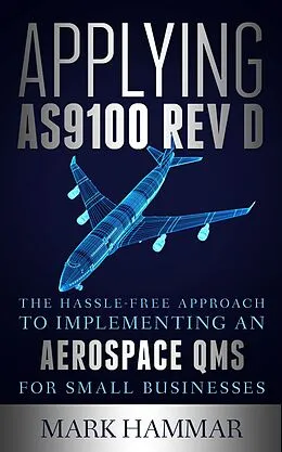 E-Book (epub) Applying AS9100 Rev D von Mark Hammar
