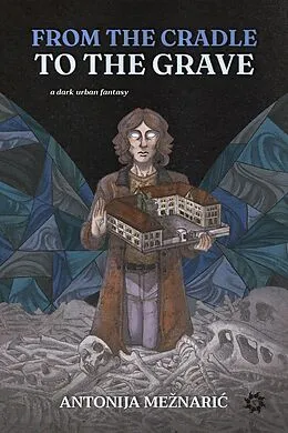 E-Book (epub) From the Cradle to the Grave von Antonija Meznaric