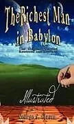 Fester Einband The Richest Man in Babylon - Illustrated von George Samuel Clason