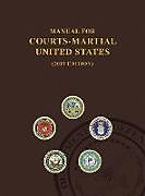 Fester Einband Manual for Courts-Martial, United States 2019 edition von United States Department Of Defense, Jsc Military Justice