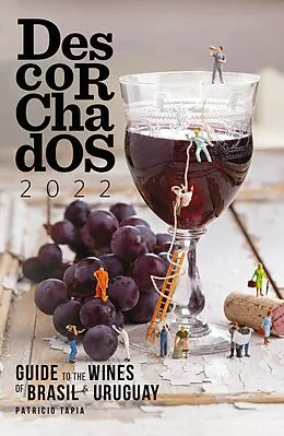 E-Book (epub) Descorchados 2022 Guide to the wines of Brasil & Uruguay von Patricio Tapia