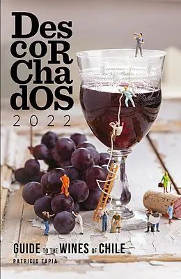 E-Book (epub) Descorchados 2022 Guide to the wines of Chile von Patricio Tapia