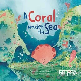 E-Book (epub) A coral under the sea von Sebastian Robert