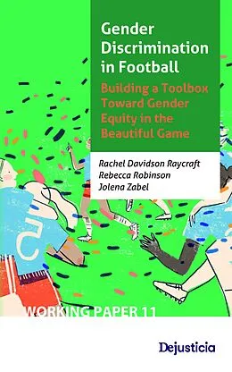 E-Book (pdf) Gender Discrimination in Football. Building a Toolbox Toward Gender Equity in the Beautiful Game von Rachel Davidson, Rebecca Robinson, Jolena Zabel