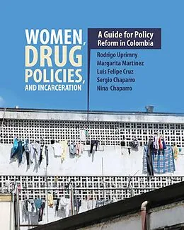 E-Book (pdf) Women, Drug Policies, and Incarceration von Rodrigo Uprimny, Margarita Martinez, Luis Felipe Cruz
