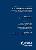 E-Book (pdf) Probabilistic service life model of RC structures subjected to the combined effect of chloride-induced corrosion and cyclic loading von Emilio Bastidas Arteaga