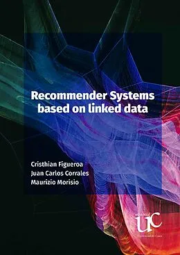 E-Book (pdf) Recommender System based on linked Data von Cristhian Figueroa, Juan Carlos Corrales, Maurizio Morisio