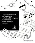 E-Book (pdf) Language Assessment Literacy and the Professional Development of Pre-Service Foreign Language Teachers von Frank Giraldo