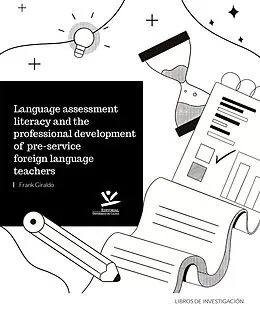 E-Book (pdf) Language Assessment Literacy and the Professional Development of Pre-Service Foreign Language Teachers von Frank Giraldo