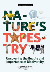 eBook (epub) Nature's Tapestry: Uncovering the Beauty and Importance of Biodiversity de Juan Armando Sánchez