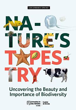 eBook (epub) Nature's Tapestry: Uncovering the Beauty and Importance of Biodiversity de Juan Armando Sánchez