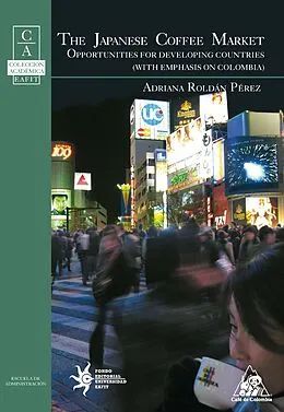 E-Book (pdf) The Japanese Coffe Market von Adriana Roldán Pérez