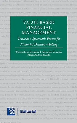 E-Book (epub) Value-based financial management von Maximiliano Gonzalez Ferrero, Alexander Guzman Vasquez, Maria Andrea Trujillo Davila
