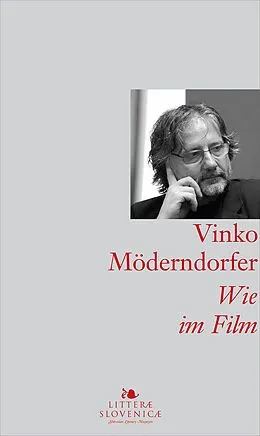 E-Book (epub) Wie im Film von Vinko Möderndorfer
