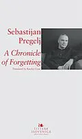 E-Book (epub) A Chronicle of Forgetting von Sebastijan Pregelj