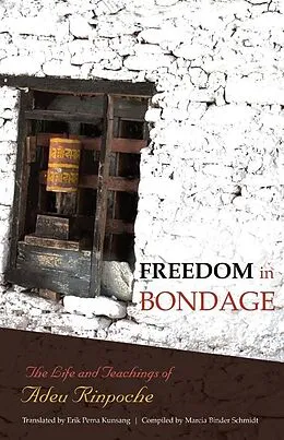 E-Book (epub) Freedom In Bondage von Adeu Rinpoche