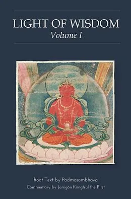E-Book (epub) Light of Wisdom, Volume I von Padmasambhava Guru Rinpoche