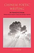 E-Book (epub) Chinese Poetic Writing von Francois Cheng