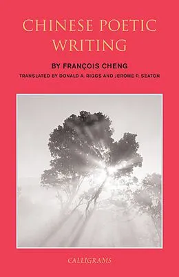 E-Book (epub) Chinese Poetic Writing von Francois Cheng