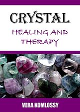 eBook (epub) Crystal Healing and Therapy de Vera Komlossy