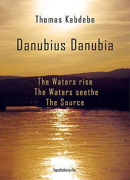E-Book (epub) Danubius Danubia I-III. von Thomas Kabdebo