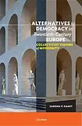 E-Book (pdf) Alternatives to Democracy in Twentieth-Century Europe von Sabrina P. Ramet